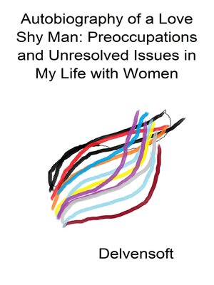 cover image of Autobiography of a Love Shy Man